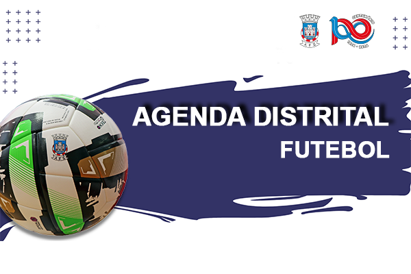 Agenda Distrital – Futebol  Associação de Futebol de Santarém