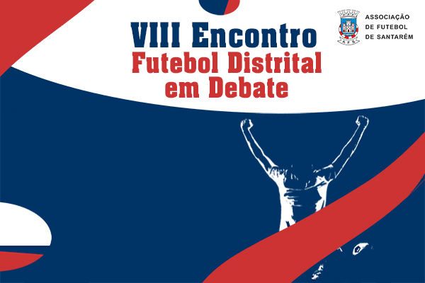 VIII Encontro - Futebol Distrital em Debate
