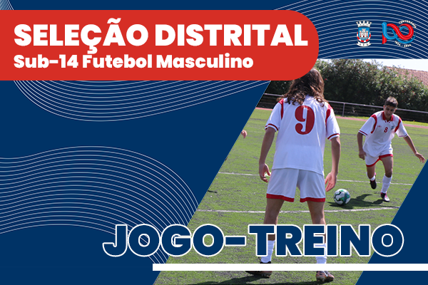 Seleção Distrital Futebol  Sub-14 Futebol Masculino