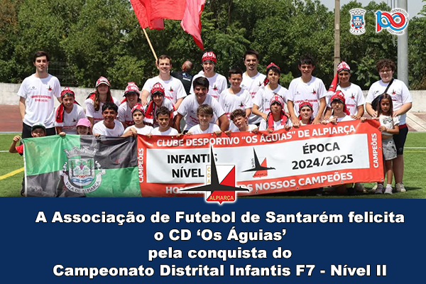 CD “Os Águias” é Campeão Distrital Infantis Futebol 7 – Nível II