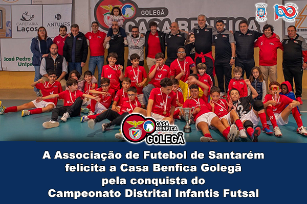 Casa Benfica Golegã é Campeão Distrital de Infantis Futsal 