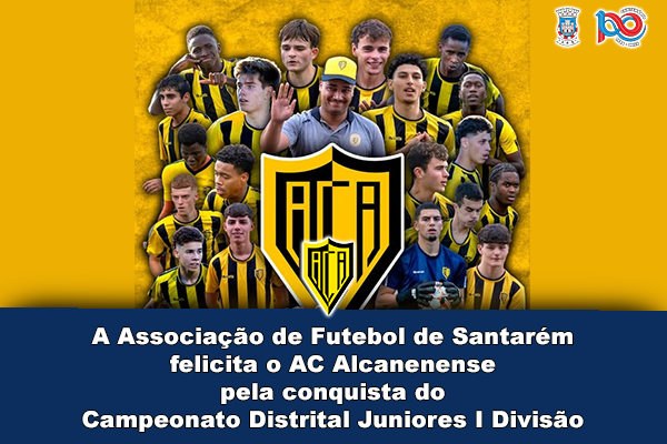 AC Alcanenense é Campeão Distrital Juniores I Divisão