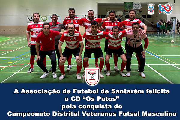 CD “Os Patos” é Campeão Distrital Veteranos Futsal Masculino