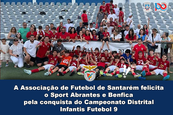 Sport Abrantes Benfica é Campeão Distrital Infantis Futebol 9