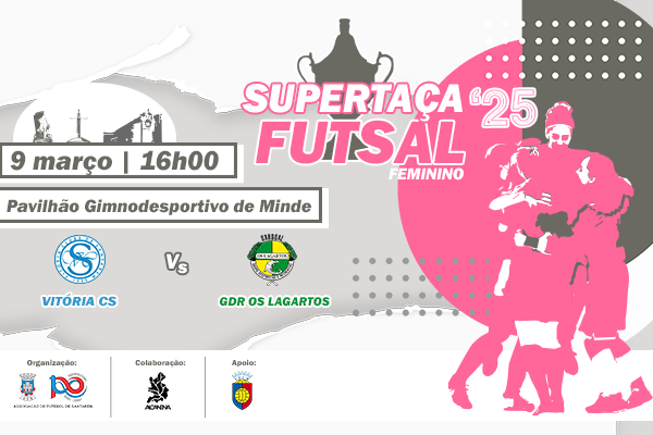 É hoje a Supertaça de Futsal Feminino 2024-2025