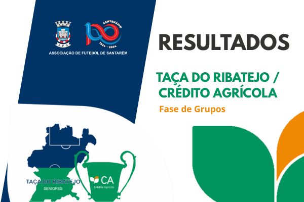 Taça do Ribatejo / Crédito Agrícola (Fase de Grupos)